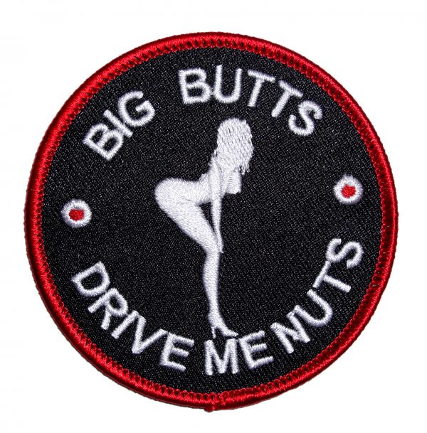 big butts drive me nuts biker patch